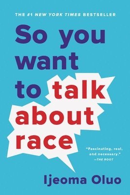 Ijeoma Oluo - So You Want to Talk about Race, Häftad