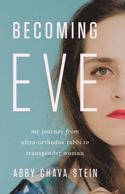 Abby Stein - Becoming Eve, Inbunden