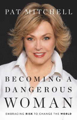Becoming a Dangerous Woman 1