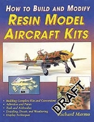 How To Build and Modify Resin Model Aircraft Kits