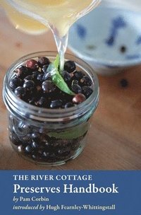 bokomslag The River Cottage Preserves Handbook: [A Cookbook]
