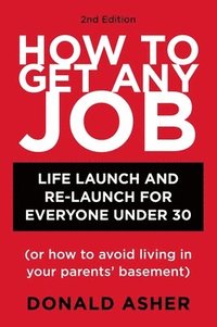 bokomslag How to Get Any Job, Second Edition