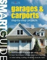 Smart Guide(r) Garages & Carports: Step-By-Step Projects