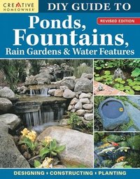 bokomslag DIY Guide to Ponds, Fountains, Rain Gardens & Water Features, Revised Edition