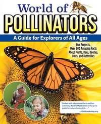 bokomslag World of Pollinators: A Guide for Explorers of All Ages