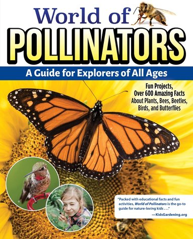 Editors of Creative Homeowner - World of Pollinators: A Guide for Explorers of All Ages, Häftad