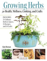 bokomslag Growing Herbs for Health, Wellness, Cooking, and Crafts