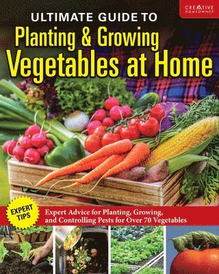 Ultimate Guide to Planting & Growing Vegetables at Home 1