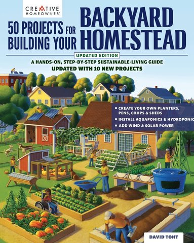 David Toht - 50 Projects for Building Your Backyard Homestead, Updated Edition, Häftad