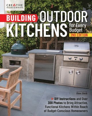 bokomslag Building Outdoor Kitchens for Every Budget, 2nd Edition: DIY Instructions and Over 300 Photos to Bring Attractive, Functional Kitchens Within Reach of