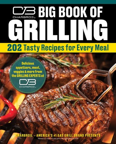 Editors of Creative Homeowner - Charbroil Big Book of Grilling, Inbunden