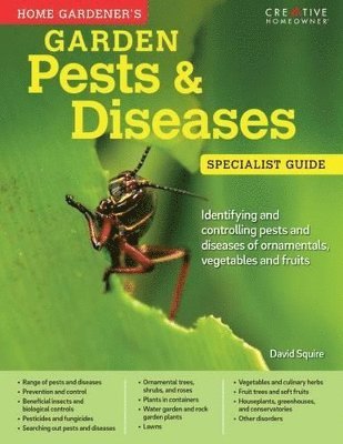 Home Gardener's Garden Pests & Diseases 1