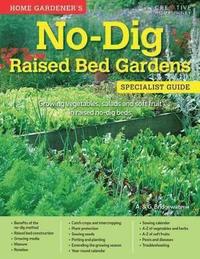 bokomslag Home Gardener's No-Dig Raised Bed Gardens