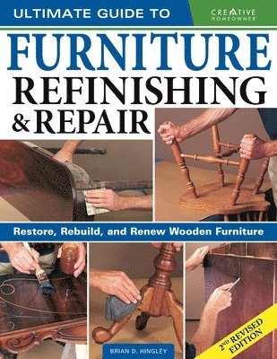 Ultimate Guide to Furniture Repair & Refinishing, 2nd Revised Edition 1