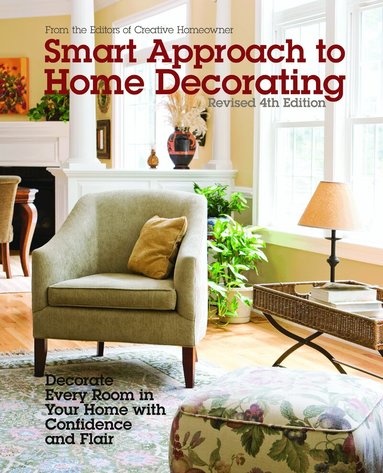 Editors of Creative Homeowner - Smart Approach to Home Decorating, Revised 4th Edition, Häftad