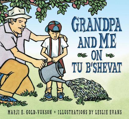 Grandpa and Me on Tu B'Shevat 1