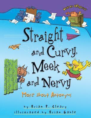 Straight and Curvy, Meek and Nervy: More about Antonyms 1