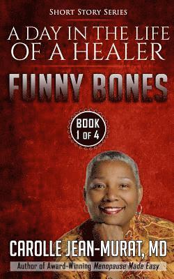 Funny Bones: A Day in the Life of a Healer - Short Story Series 1