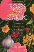 Louise Riotte - Roses Love Garlic, Häftad