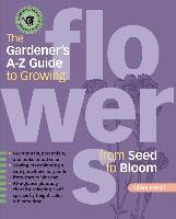 bokomslag Gardener's A-Z Guide To Growing Flowers From Seed To Bloom