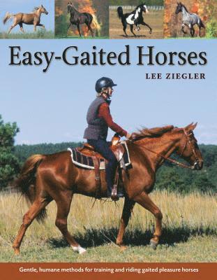 bokomslag Easy-Gaited Horses: Gentle, Humane Methods for Training and Riding Gaited Pleasure Horses