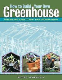 bokomslag How to Build Your Own Greenhouse