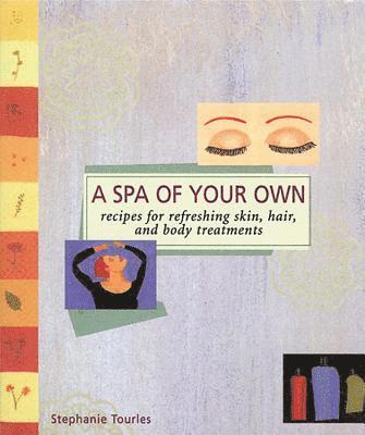 Stephanie L. Tourles - Spa of Your Own, Häftad