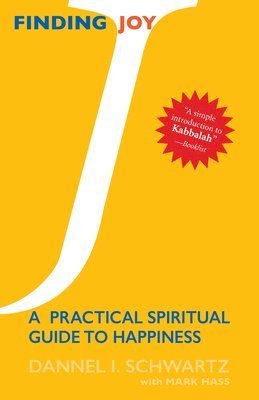 Dannel I. Schwartz - Finding Joy: A Practical Spiritual Guide to Happiness, Häftad