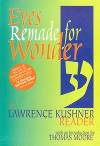 bokomslag Eyes Remade for Wonder: A Lawrence Kushner Reader