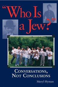 bokomslag Who Is a Jew?: Conversations, Not Conclusions