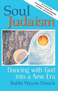 bokomslag Soul Judaism: Dancing with God in a New Era