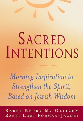 bokomslag Sacred Intentions: Morning Inspiration to Strengthen the Spirit, Based on Jewish Wisdom
