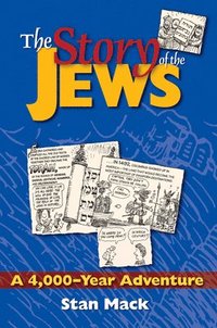 bokomslag The Story of the Jews: A 4,000-Year Adventure--A Graphic History Book