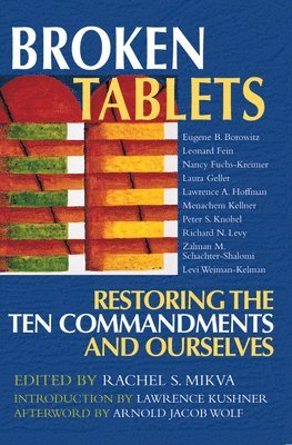 Rachel S. Mikvah - Broken Tablets: Restoring the Ten Commandments and Ourselves, Häftad