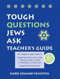 bokomslag Tough Questions Teacher's Guide: The Complete Leader's Guide to Tough Questions Jews Ask: A Young Adult's Guide to Building a Jewish Life