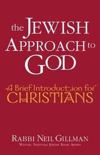 bokomslag The Jewish Approach to God: A Brief Introduction for Christians