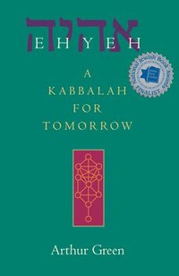 bokomslag Ehyeh: A Kabbalah for Tomorrow