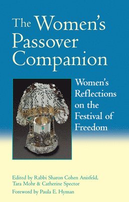Sharon Cohen Ainsfeld, Tara Mohr, Catherine Spector - The Women's Passover Companion: Women's Reflections on the Festival of Freedom, Häftad