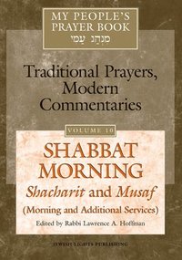 bokomslag My People's Prayer Book: v. 10 Shabbat Morning, Shacharit and Musaf