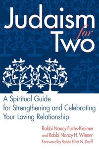 bokomslag Judaism for Two: A Spiritual Guide for Strengthening & Celebrating Your Loving Relationship