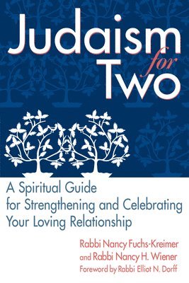 bokomslag Judaism for Two: A Spiritual Guide for Strengthening & Celebrating Your Loving Relationship