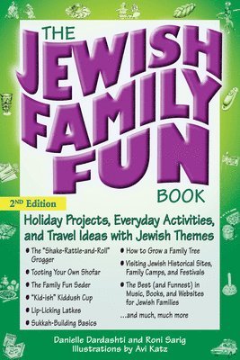 bokomslag The Jewish Family Fun Book (2nd Edition): Holiday Projects, Everyday Activities, and Travel Ideas with Jewish Themes