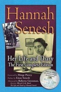 bokomslag Hannah Senesh: Her Life and Diary, the First Complete Edition
