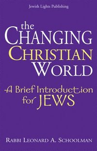 bokomslag The Changing Christian World: A Brief Introduction for Jews
