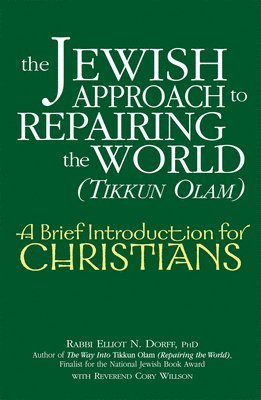 bokomslag The Jewish Approach to Repairing the World (Tikkun Olam): A Brief Introduction for Christians