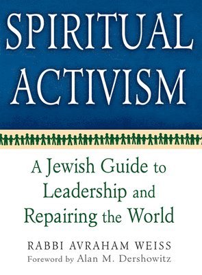 bokomslag Spiritual Activism: A Jewish Guide to Leadership and Repairing the World