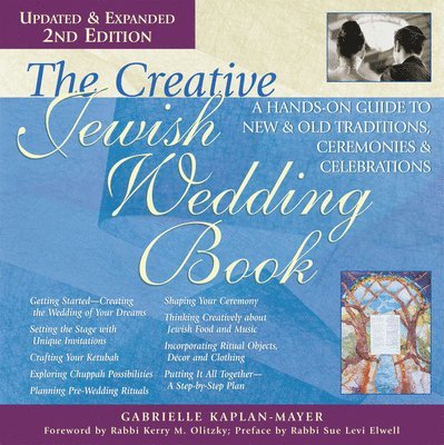Gabrielle Kaplan-Mayer - The Creative Jewish Wedding Book (2nd Edition): A Hands-On Guide to New & Old Traditions, Ceremonies & Celebrations, Häftad