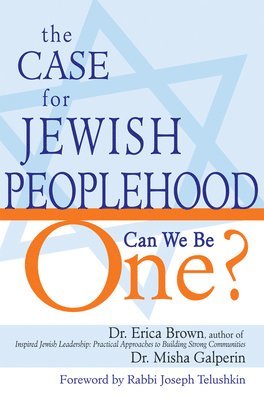 Erica Brown, Misha Galperin - Case for Jewish Peoplehood, Inbunden