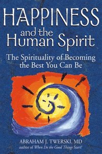 bokomslag Happiness and the Human Spirit
