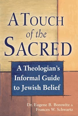 Eugene B. Borowitz, Frances Schwartz, Dr. Eugene B. Borowitz - A Touch of the Sacred: A Theologian's Informal Guide to Jewish Belief, Häftad